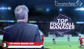 Top Soccer Manager 2020 1 - Top Game Quản Lý Bóng Đá Mobile