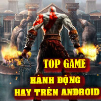 top game hanh dong hay cho android -